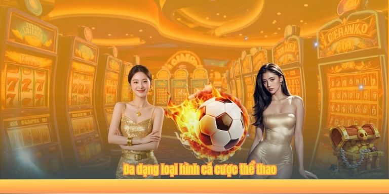 Đa dạng loại hình cá cược thể thao